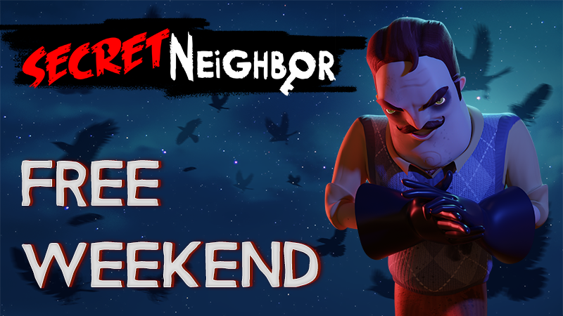 Secret Neighbor Free Weekend Header