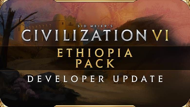 Civilization VI – New Frontier Pass – Ethiopia Pack Developer Update Banner