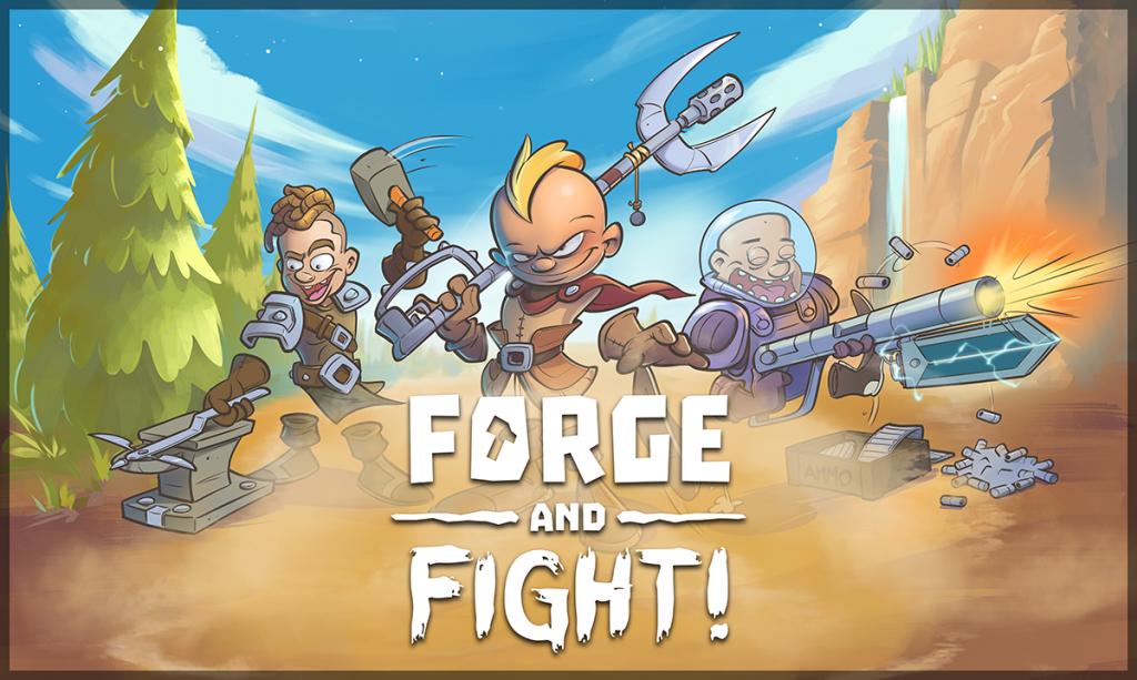 Forge and fight