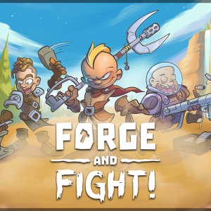 Forge and fight