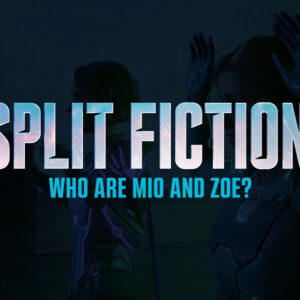 Split Fiction - Who Are Mio and Zoe?