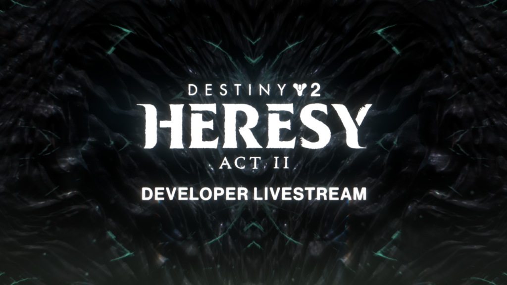 Destiny 2: Heresy Act II Developer Live Stream Header