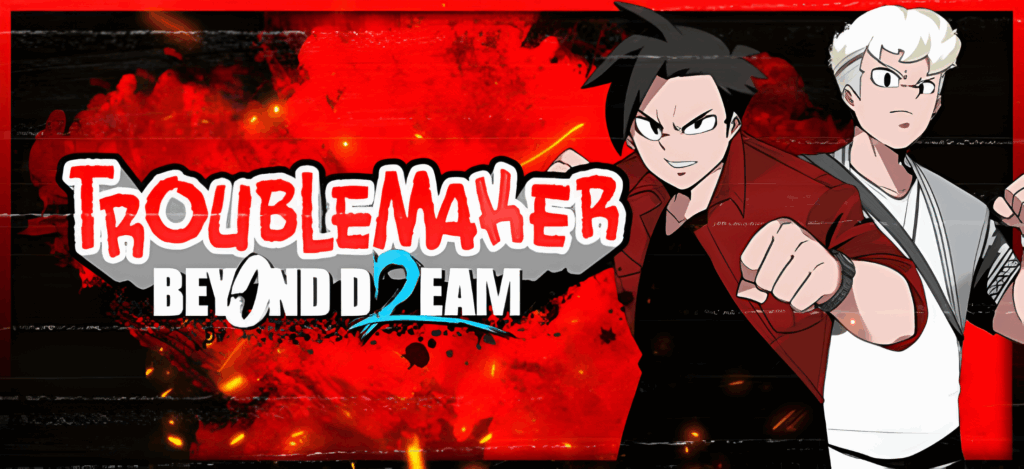 Troublemaker 2: Beyond Dream - header image