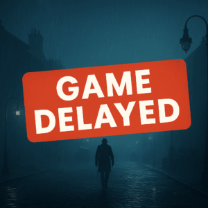 Game Delayed stamp on top of artwork to show a video game in the background