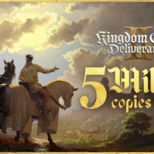 Kingdom Come Deliverance II - 5 million copies sold